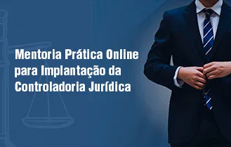 Mentoria Prática Online para Implantação da Controladoria Jurídica
